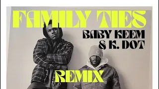 Baby Keem & Kendrick Lamar - Family Ties (Remix)