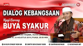 🔴Live Dialog Kebangsaan Bersama Buya Syakur Di Masjid At-Taqwa Cirebon 23/08/2019