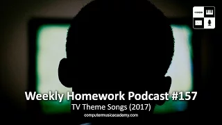 Modern TV Show Theme Songs - Weekly Homework Podcast #157