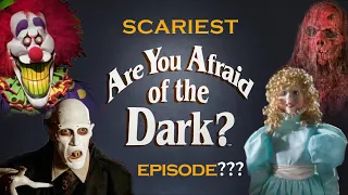Top 10 Scariest Are You Afraid of the Dark? Episodes