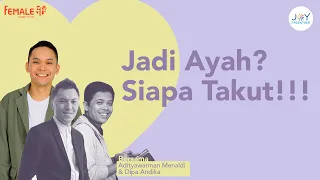 Tips Persiapkan Mental Untuk Menjadi Seorang Ayah Baru | Joy Parenting - Female Radio