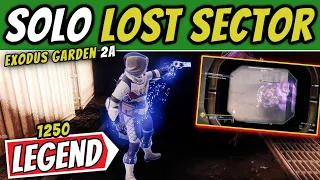 SOLO Legend Lost Sector (1250) -  Exodus Garden 2A (EXOTIC Armor Farm) | Destiny 2