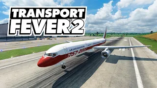 Transport Fever 2 - Современный большой самолёт! #17