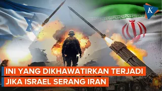 Apa yang Terjadi jika Israel Balas Serang Iran?