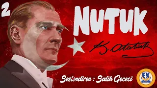 NUTUK - Mustafa Kemal Atatürk (Sesli Kitap 2.Parça) (Salih Gececi)