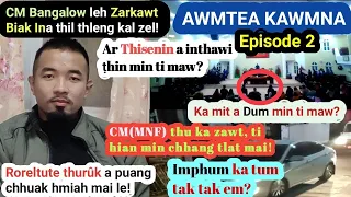 Awmtea'n Rorêltute thurûk a sawi chhuak hmiah mai! Episode 2 |Ar Thisen inthawi maw? CM min chhânna!