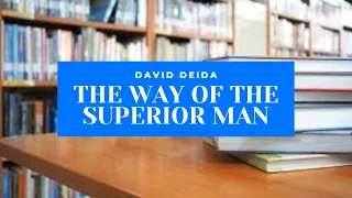 10 Life-Changing Lessons from Way Of The Superior Man by David Deida