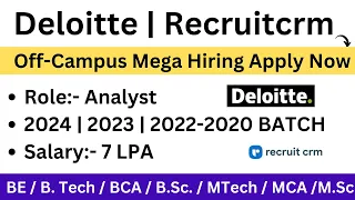 Recruit Crm Off-Campus Hiring | 2024 | 2023 | 2022-2020 BATCH | Salary:- 7 LPA | Deloitte Hiring