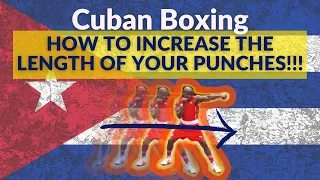 CUBAN BOXING: HOW TO INCREASE THE LENGTH OF YOUR PUNCHES!!!