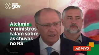 🔴 Alckmin e ministros falam sobre as chuvas no RS