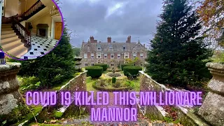 COVID 19 KILLED THIS 16th CENTURY ABANDONED MILLIONAIRE MANOR ! | ABANDONED PLACES