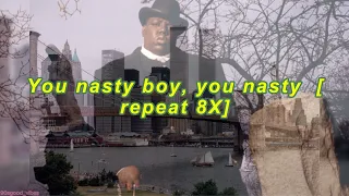 The Notorious B.I.G - Nasty Boy Lyrics