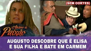 Abismo de Paixão - Augusto descobre que Elisa é sua filha e bate em Carmem (SEM CORTES)