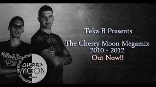 Teka B presents The Cherry Moon Megamix 2010 - 2012 (Resident Time)