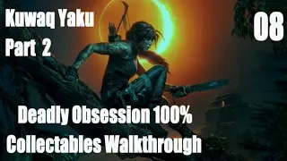 Shadow of the Tomb Raider 100% Collectables Deadly Obsession Kuwaq Yaku Walkthrough Pt 8