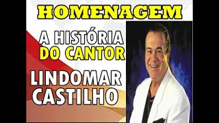 A HISTÓRIA DO CANTOR LINDOMAR CASTILHO