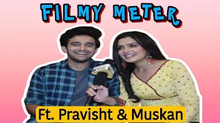 #Exclusive Segment Filmy Meter Ft. Pravisht Mishra & Muskan | Yeh Hai Chahtein