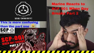 Marine Reacts to SCP 001 When Day Breaks Part 2 (By SCP ILLUSSTRATED)