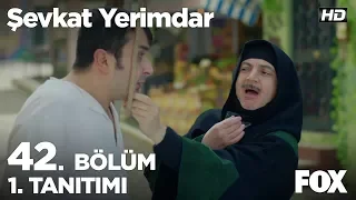 Şevkat Yerimdar 42. Bölüm 1. Tanıtımı