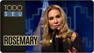 Rosemary - Todo Seu (05/08/16)