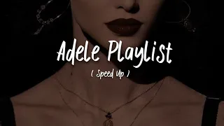 Adele Playlist ( Speed Up ) 🎧