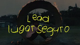 LEAD - Lugar Seguro (Videoclip Oficial)