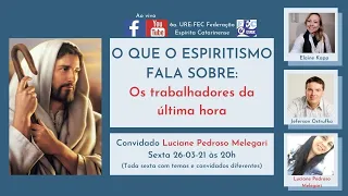 O que o espiritismo fala sobre Os trabalhadores da ultima hora.