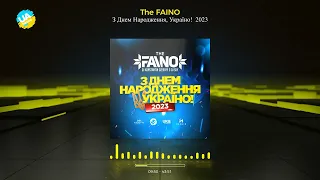 ⚡THE FAINO — З ДНЕМ НАРОДЖЕННЯ, УКРАЇНО! 🎧 2023