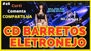 CD BARRETOS ELETRONEJO DJ NILDO MIX O EMBAIXADOR #26