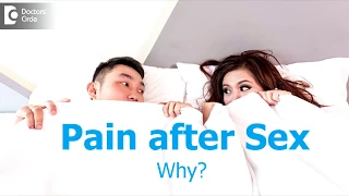 What causes post coital pain in women & its management? - Dr. Bala R