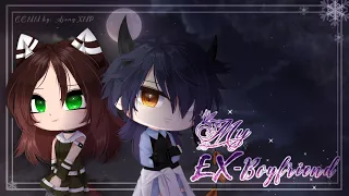 ☄️MY EX-BOYFRIEND ☄️ || GCMM || Gacha Club Mini Movie || WARN: BAD GRAMMAR-