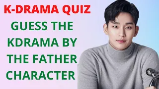 K-Drama Quiz - Guess the Korean Drama by Father CHARACTER!