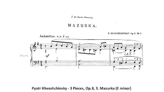 Pyotr Khvoshchinsky - 3 Pieces, Op.8, 3. Mazurka (E minor)