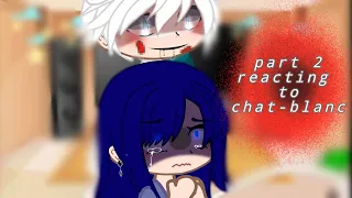 *mlb react to marinette's nightmare chat blanc*/part 2/2/