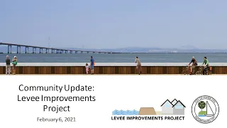 Foster City I Levee Improvements Project Community Update – February 6, 2021