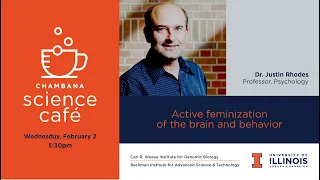 Science Café - “Active feminization of the brain and behavior.”