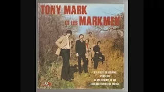 Tony Mark & les Markmen   S'il faut un homme      1967