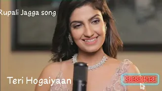 Teri Hogaiyaan// Rupali Jagga song