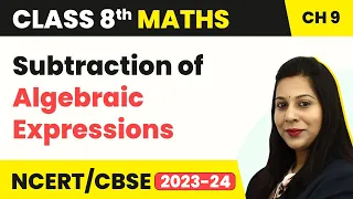 Subtraction of Algebraic Expressions - Algebraic Expressions And Identities | Class 8 Maths