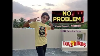 No Problem | HBD Prabhu Deva | Love Birds | A.R. Rahman | Nagma | Nidhish Dance Cover| Apache Indian
