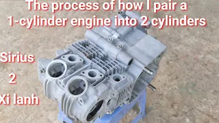 The process of I cut and graft 1 cylinder engine onto 2 cylinders