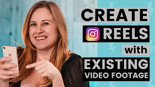 How to Make Reels on Instagram with Existing Video Footage