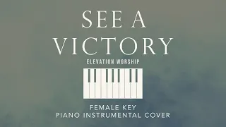 SEE A VICTORY⎜Elevation Worship - [Female Key] Piano Instrumental Cover by GershonRebong