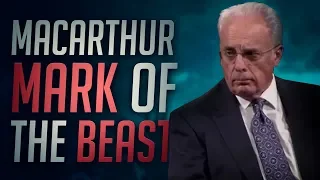 John MacArthur || Mark of the Beast