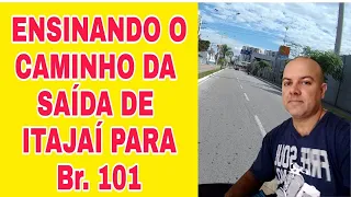 COMO SAIR DO CENTRO DE ITAJAÍ SC PARA BR 101