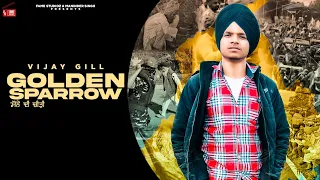 Vijay Gill - Golden Sparrow (Official Video) min2 Rajpuria |👍 2020|Fame Studioz