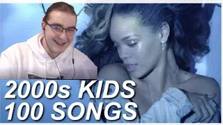 UptightLegend Reacts To 100 SONGS THAT 2000'S KIDS GREW UP WITH