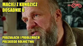 MACIEJ Z KUNDZICZ  OSTRO o podziałach wśród ROLNIKÓW i o tym, że RAZEM MOŻEMY WSZYSTKO