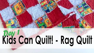 Kids Can Quilt with On Williams Street - Rag Quilt Day 1