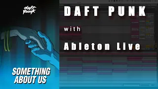 Recreate a a Daft Punk sound with Ableton Live stock instruments // Something About Us